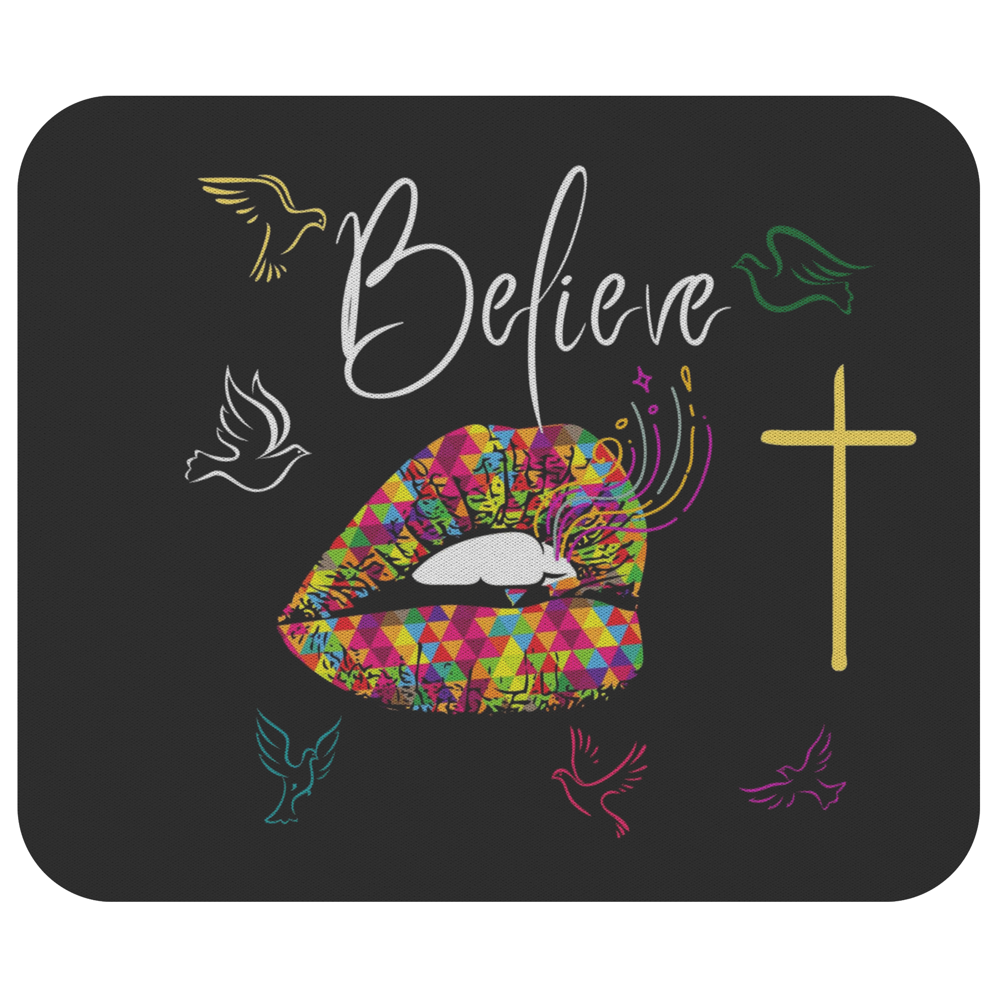 Believe Mouse Pad