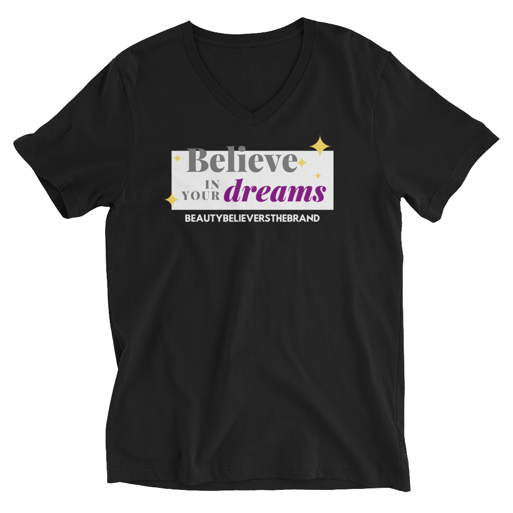 "Believe in your Dreams" Unisex Short Sleeve V-Neck T-Shirt